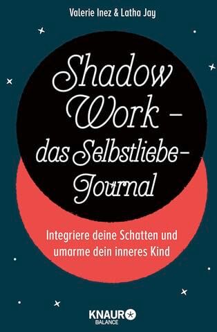 Latha Jay - Shadow Work - das Selbstliebe-Journal: Integriere deine Schatten und umarme dein inneres Kind - Preis vom 09.10.2026 07:28:09 h