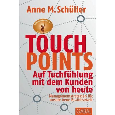 Touchpoints, Gebundene Ausgabe von Anne M. Schüller, Gabal