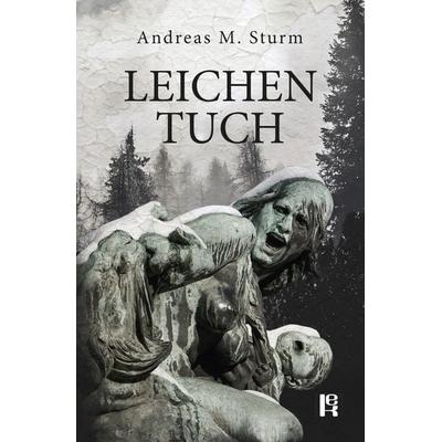 Leichentuch, Taschenbuch von Andreas M. Sturm, Edition krimi, 978-3-946734-04-8