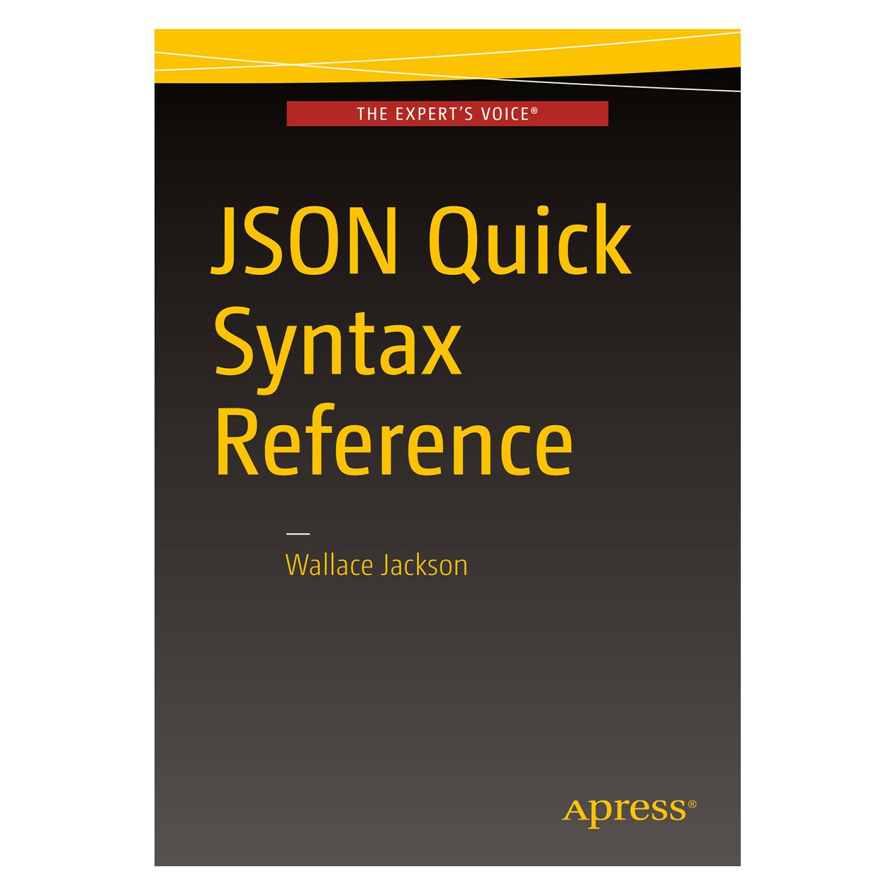 Springer JSON Quick Syntax Reference (Englisch, Softcover, Wallace Jackson) (55612122)