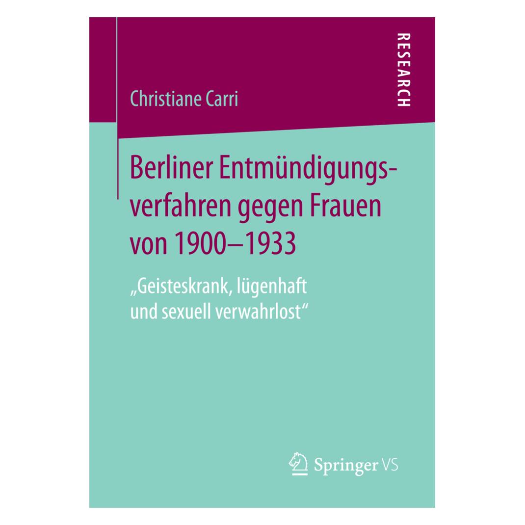 Springer Berliner Entmündigungsverfahren gegen Frauen von 1900-1933 (Deutsch, Softcover, Christiane Carri) (55964021)