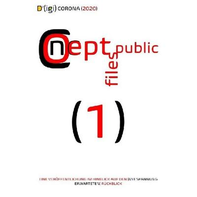 D'(igi) CORONA (2020), Taschenbuch von Concept Public Files, Epubli, 978-3-7529-5406-7