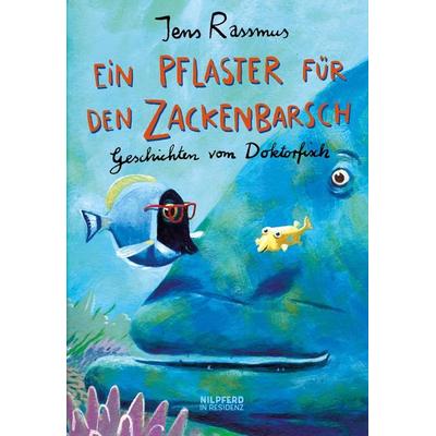 Ein Pflaster für den Zackenbarsch, Gebundene Ausgabe von Jens Rassmus, G & G Verlagsgesellschaft, 978-3-7017-2140-5