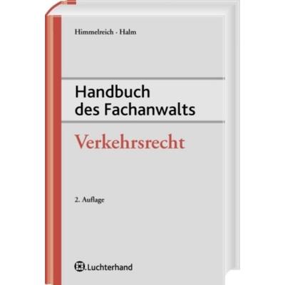 Handbuch des Fachanwalts Verkehrsrecht, Gebundene Ausgabe von Klaus Himmelreich,Wolfgang E. Halm, Luchterhand, 978-3-472-07593-6