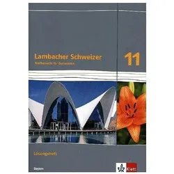 Lambacher Schweizer Mathematik 11. Lösungen Klasse 11. Ausgabe Bayern, Schulbücher
