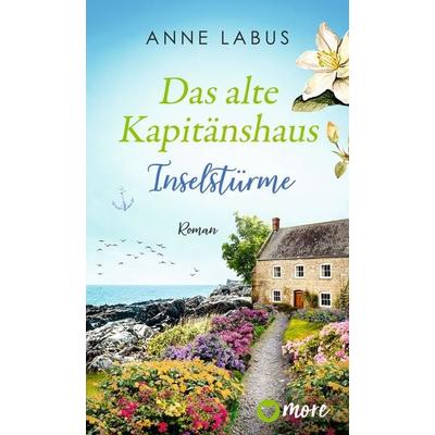 Das alte Kapitänshaus – Inselstürme, Taschenbuch von Anne Labus, More ein Imprint von Aufbau Verlage GmbH & Co. KG, 978-3-9875107-9-3