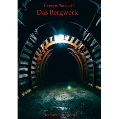 Das Bergwerk, Taschenbuch von Alexander Schudow, Tredition, 978-3-384-97571-3