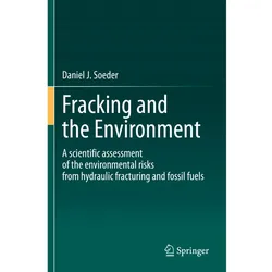 Fracking and the Environment, Fachbücher von Daniel J. Soeder