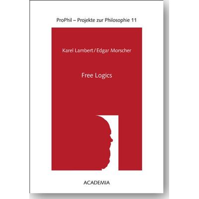 Free Logics, Taschenbuch von Karel Lambert,Edgar Morscher, Academia, 978-3-89665-714-5