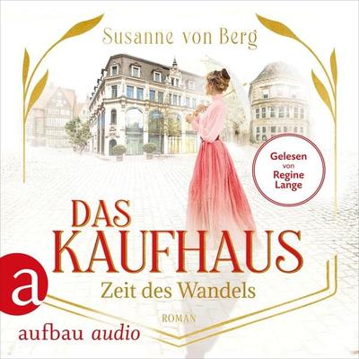 Das Kaufhaus - Zeit des Wandels - Susanne Berg, Audio, 9783757010706