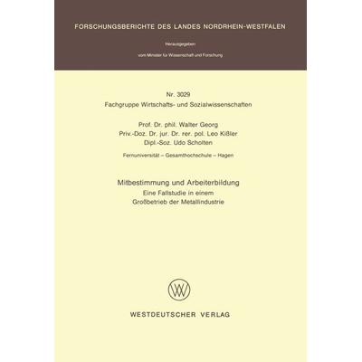 Mitbestimmung und Arbeiterbildung, Taschenbuch von Walter Georg, VS Verlag für Sozialwissenschaften, 978-3-531-03029-6