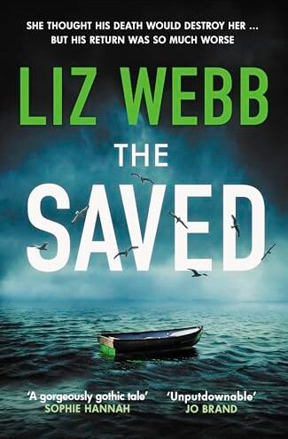 Liz Webb - The Saved: Secrets, lies and bodies wash up on remote Scottish shores - Preis vom 10.10.2026 11:48:34 h