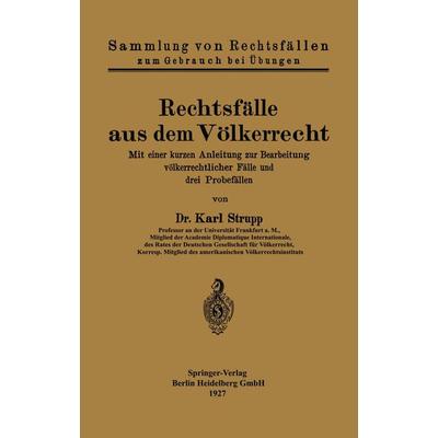 Rechtsfälle aus dem Völkerrecht, Taschenbuch von Karl Strupp, Springer Berlin, 978-3-662-31342-8