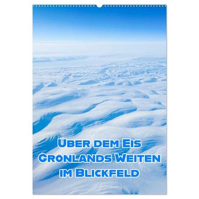 Grönlands Weiten im Blickfeld (Wandkalender 2027 DIN A2 hoch), CALVENDO Monatskalender