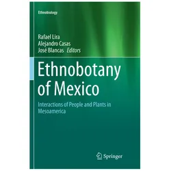 Ethnobotany of Mexico, Fachbücher von Alejandro Casas, Rafael Lira, José Blancas