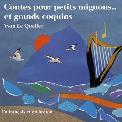 Contes pour petits mignons... Et grands coquins (En français et en breton) - Yvon Le Quellec, Audio, 3125127115448