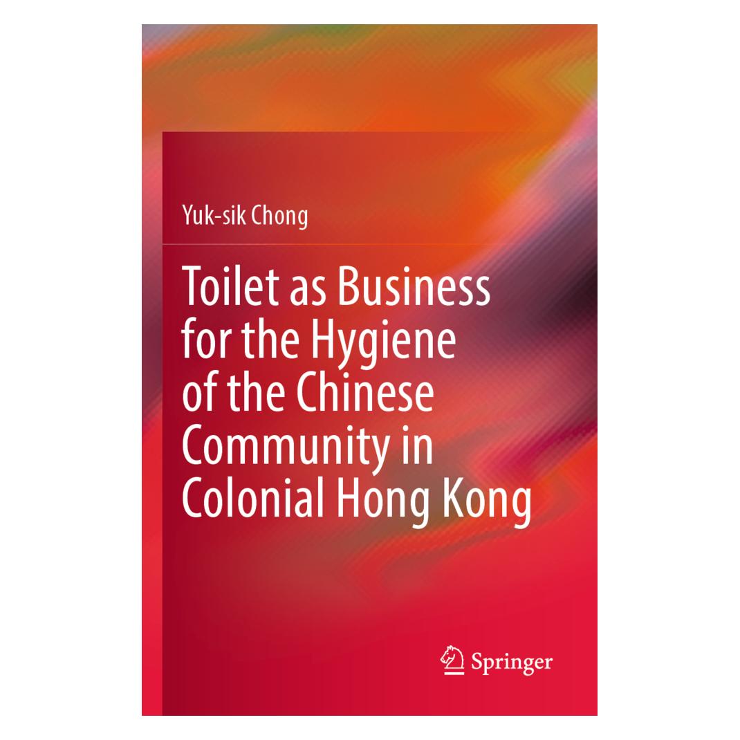 Springer Toilet as Business for the Hygiene of the Chinese Community in Colonial Hong Kong (Englisch, Softcover, Yuk-sik Chong) (56945307)