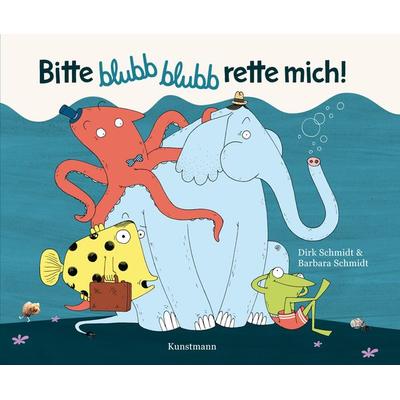 Bitte blubb blubb rette mich! – Miniformat, Gebundene Ausgabe von Dirk Schmidt; Barbara Schmidt, Kunstmann, A, 978-3-95614-468-4