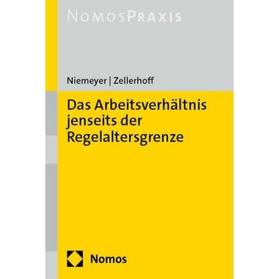 Das Arbeitsverhältnis jenseits der Regelaltersgrenze, Taschenbuch von Willem Niemeyer,Saskia Constanze Zellerhoff, Nomos, 978-3-7560-1059-2