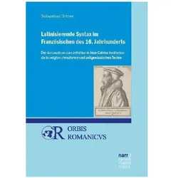 Latinisierende Syntax im Französischen des 16. Jahrhunderts, Fachbücher von Sebastian Ortner