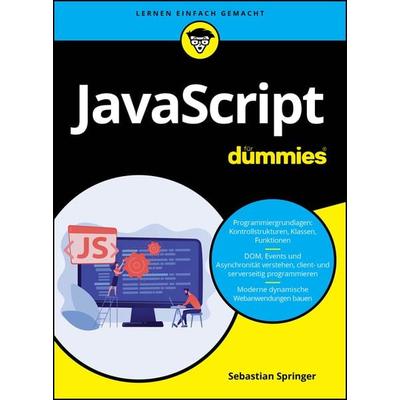 JavaScript für Dummies, Taschenbuch von Sebastian Springer, Wiley-VCH, 978-3-527-72064-4