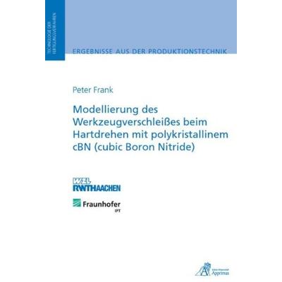 Modellierung des Werkzeugverschleißes beim Hartdrehen mit polykristallinem cBN (cubic Boron Nitride), Taschenbuch von Peter Frank, Apprimus,