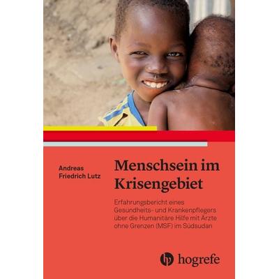 Menschsein im Krisengebiet, Taschenbuch von Andreas Friedrich Lutz, Hogrefe AG, 978-3-456-86146-3