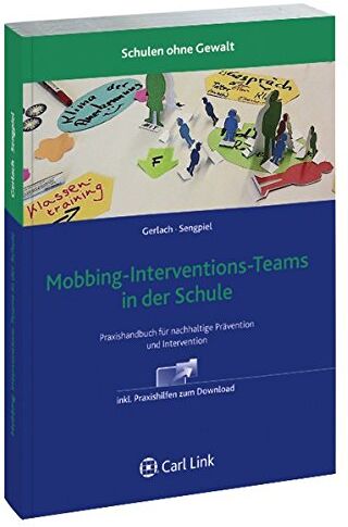 Nicole Gerlach - Mobbing-Interventions-Teams in der Schule: Praxishandbuch für nachhaltige Prävention und Intervention in der Schule - Preis vom 09.10.2026 07:28:09 h