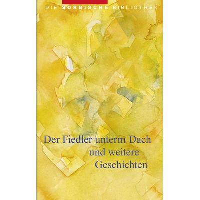Der Fiedler unterm Dach, Gebundene Ausgabe von , Domowina-Verlag GmbH, 978-3-7420-2834-1