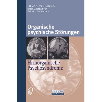 Organische psychische Störungen, Taschenbuch von Tilman Wetterling, Steinkopff, 978-3-642-63288-4