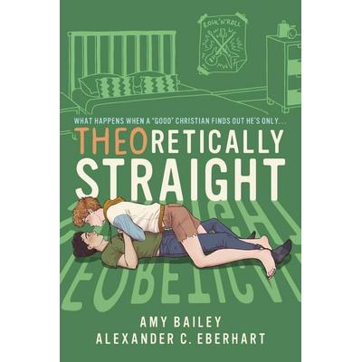 Theoretically Straight, Taschenbuch von Alexander C. Eberhart,Amy Bailey, Alexander C Eberhart