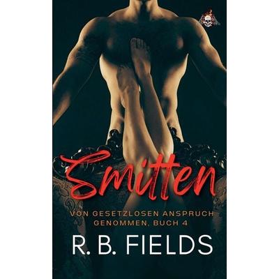 Smitten, Taschenbuch von R. B. Fields, The Morgan-Stanwood Publishing Group