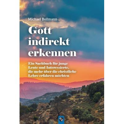 Gott indirekt erkennen, Taschenbuch von Michael Bollmann, Bernardus Verlag, 978-3-8107-0379-8
