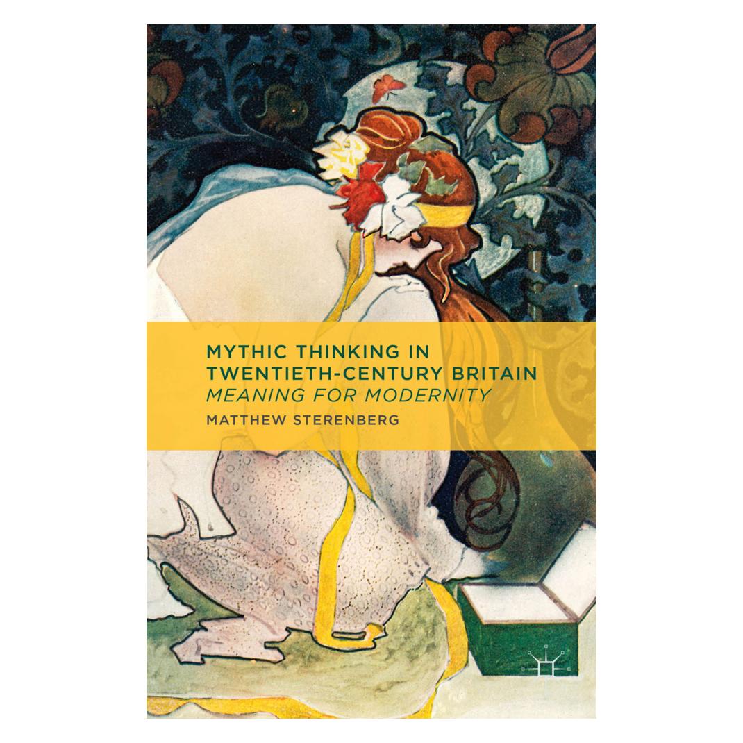 Springer Mythic Thinking in Twentieth-Century Britain (Englisch, M. Sterenberg) (55616598)