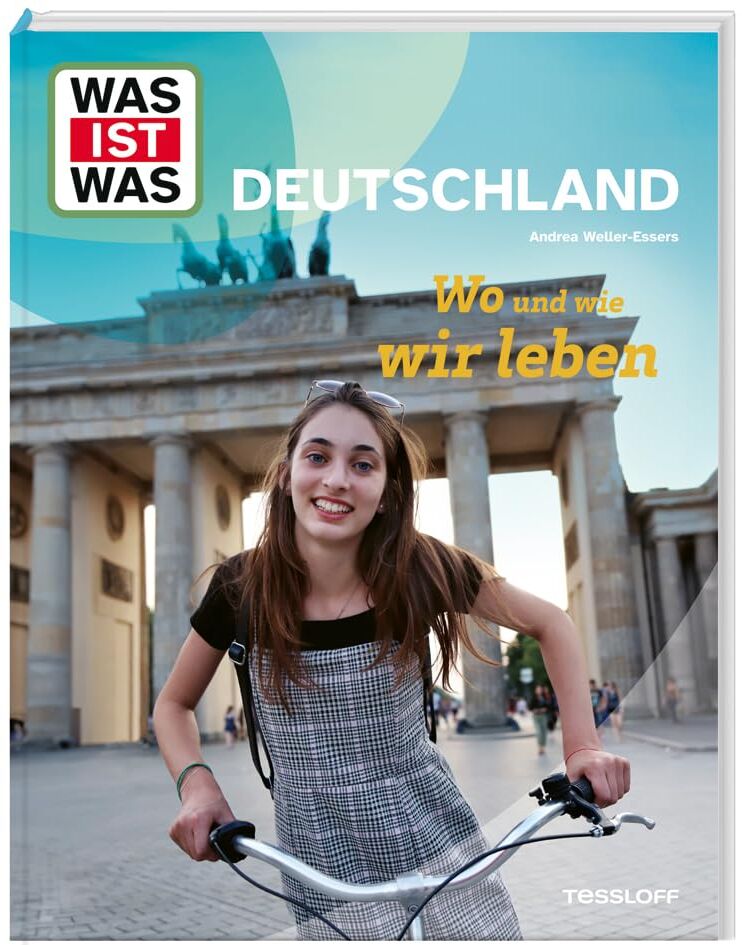 Andrea Weller-Essers - WAS IST WAS Deutschland. Wo und wie wir leben - Preis vom 18.10.2026 15:28:09 h