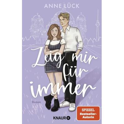 Zeig mir Für immer, Taschenbuch von Anne Lück, Knaur Taschenbuch