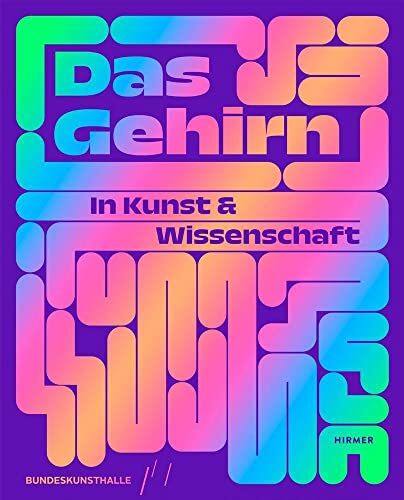 Kunst- und Ausstellungshalle der Bundesrepublik Deutschland - Das Gehirn: In Kunst und Wissenschaft - Preis vom 09.10.2026 07:28:09 h