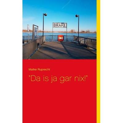 Da is ja gar nix!, Taschenbuch von Maike Ruprecht, BoD – Books on Demand, 978-3-7494-5139-5