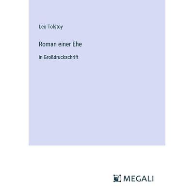 Roman einer Ehe, Taschenbuch von Leo Tolstoy, Megali Verlag, 978-3-387-07302-7