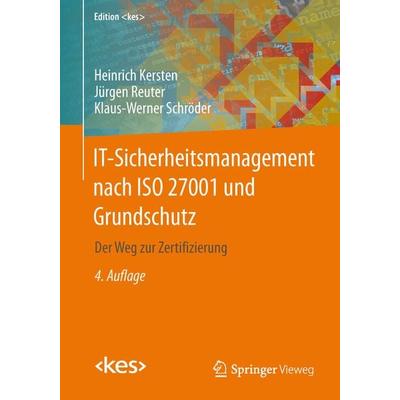 IT-Sicherheitsmanagement nach ISO 27001 und Grundschutz, Taschenbuch von Heinrich Kersten,Jürgen Reuter,Klaus-Werner Schröder, Springer Fachmedien
