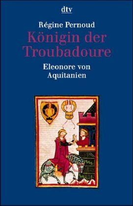 Régine Pernoud - Königin der Troubadoure. Eleonore von Aquitanien. (7008 554). ( dtv Biographie). - Preis vom 11.10.2026 15:43:13 h