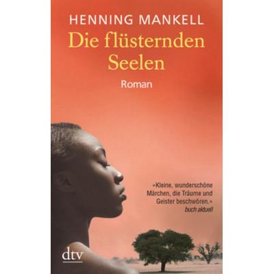 Die flüsternden Seelen, Taschenbuch von Henning Mankell, dtv