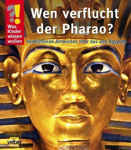 Ulrike Berger - Was Kinder wissen wollen. Wen verflucht der Pharao? Verblüffende Antworten über das alte Ägypten - Preis vom 10.10.2026 11:48:34 h