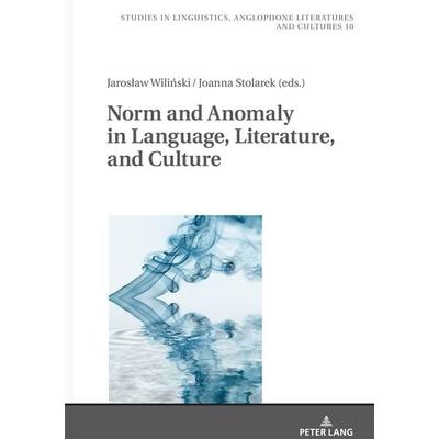 Norm and Anomaly in Language, Literature, and Culture, Gebundene Ausgabe von , Peter Lang GmbH, Internationaler Verlag der Wissenschaften,