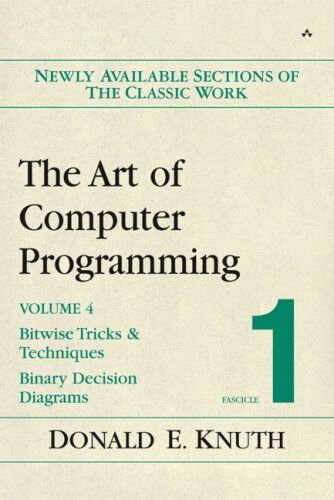 Knuth, Donald E. - The Art of Computer Programming, Volume 4, Fascicle 1: Bitwise Tricks and Techniques; Binary Decision Diagrams - Preis vom 30.09.2026 09:01:18 h