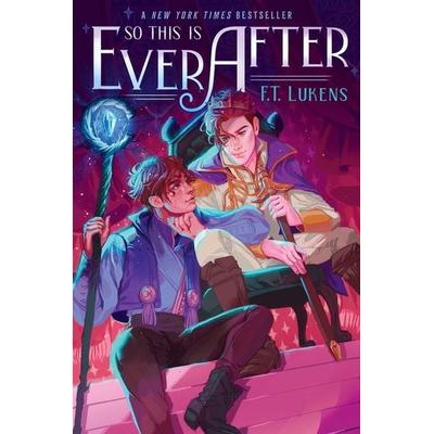 So This Is Ever After, Gebundene Ausgabe von F. T. Lukens, Simon + Schuster LLC, 978-1-5344-9686-6
