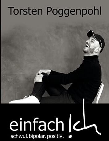Torsten Poggenpohl - einfach!ch: schwul.bipolar.positiv. - Preis vom 10.10.2026 11:48:34 h