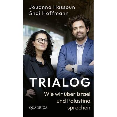 Trialog, Gebundene Ausgabe von Jouanna Hassoun,Shai Hoffmann, Quadriga, 978-3-86995-151-5