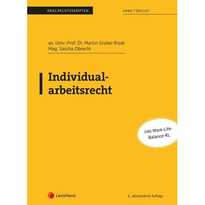 Individualarbeitsrecht (Skriptum), Taschenbuch von Christian Berger,Martin Gruber-Risak,Sascha Obrecht, LexisNexis Verlag ARD ORAC GmbH,