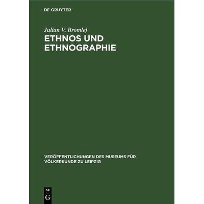 Ethnos und Ethnographie, Gebundene Ausgabe von Julian V. Bromlej, De Gruyter, 978-3-11-259227-4